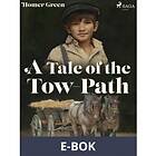 A Tale of the Tow-Path, (E-bok)