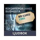 Rikosreportaasi Suomesta 1981, Ljudbok