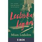 Romanus & Selling Lesbiska ligan : En sann kriminalhistoria, (E-bok)