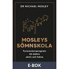 Bonnier Fakta Mosleys sömnskola : Fyraveckorsprogram till bättre sömn