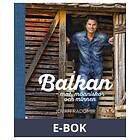 Balkan: mat, människor och minnen, (E-bok)