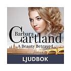 A Beauty Betrayed (Barbara Cartland s Pink Collection 132)