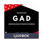 Övervinn GAD, generaliserat ångestsyndrom,