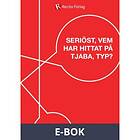 Seriöst, vem har hittat på tjaba, typ?, (E-bok)