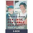 Den unge, den gamle och havet : Över Atlanten i en Vega, E-b
