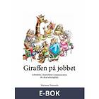 Friare Liv Giraffen på jobbet : Arbetsbok i Nonviolent Communication f