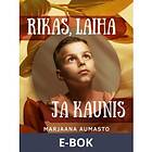 Rikas, laiha ja kaunis, (E-bok)