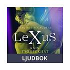 LUST LeXuS: Axis, Työntekijät Eroottinen dystopia , Ljudbok