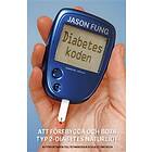 Diabeteskoden : Att förebygga och bota typ 2-diabetes