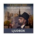 B. J. Harrison Reads The 200.000 Franc Reward, Ljudbok