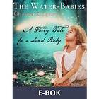 The Water-Babies, A Fairy Tale for a Land Baby, (E-bok)