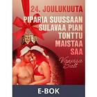 LUST 24. joulukuuta: Piparia suussaan sulavaa pian tonttu maistaa saa