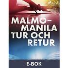 Malmö Manila, tur och retur, (E-bok)