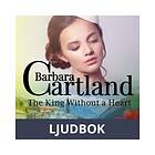 The King Without a Heart (Barbara Cartland s Pink Collecti