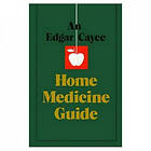 Edgar Cayce Home Medicine Guide