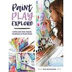 Paint, Play , Explore