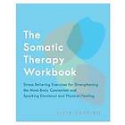 The Somatic Therapy Workbook