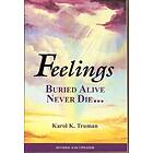 Feelings Buried Alive Never Die--