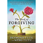 The Book of Forgiving: The Fourfold Path for Healing Ourselves and Our