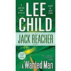 A Wanted Man (with Bonus Short Story Not a Drill): A Jack Reacher Nove