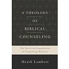 A Theology of Biblical Counseling