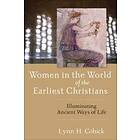 Women in the World of the Earliest Christians