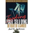 Trading, Sex &; Dying