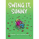 Swing It, Sunny: A Graphic Novel (Sunny #2): Volume 2