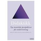 Didaktikk : nye teoretiske perspektiver på undervisning