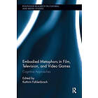 Embodied Metaphors in Film, Television, and Video Games