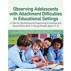 Observing Adolescents with Attachment Difficulties in Educational Sett