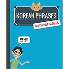 Korean Phrases with Cat Memes: Korean Phrasebook for Travelers and Beg