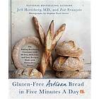 Gluten-Free Artisan Bread in Five Minutes a Day: The Baking Revolution