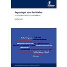 Reportaget som berättelse : En narratologisk undersökning av reportage