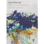 Joan Mitchell: I carry my landscapes around with me