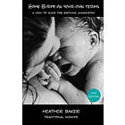 Home Birth On Your Own Terms
