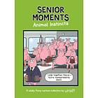 Senior Moments: Animal Instincts