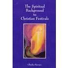 The Spiritual Background to Christian Festivals