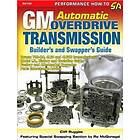 GM Automatic Overdrive Transmission Builder's and Swapper's Guide