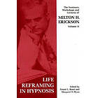 Seminars, Workshops and Lectures of Milton H. Erickson: v. 2 Life Refr