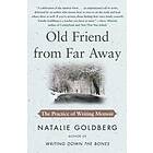 Old Friend from Far Away: The Practice of Writing Memoir