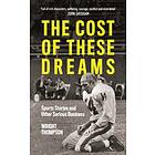 The Cost of These Dreams