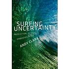Surfing Uncertainty