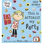 Charlie and Lola: This is Actually My Party