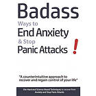 Badass Ways to End Anxiety & Stop Panic Attacks! A counterintuitive