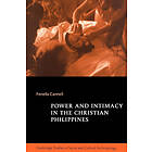 Power and Intimacy in the Christian Philippines