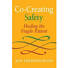 Co-Creating Safety: Healing the Fragile Patient