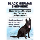 Black German Shepherd. Black German Shepherd Dog Complete Owners Manua