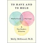 To Have and to Hold