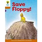 Oxford Reading Tree: Level 8: More Stories: Save Floppy!